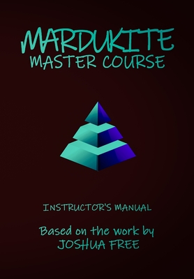 Mardukite Master Course: Instructor's Manual - Shea, Amanda (Editor), and Zibert, David (Contributions by), and Penn, Reed (Contributions by)