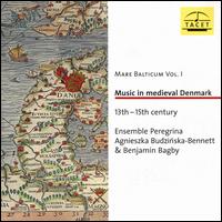 Mare Balticum, Vol. 1 - Music in medieval Denmark - Agnieszka Budzinska-Bennett (vocals); Agnieszka Budzinska-Bennett (medieval harp); Baptiste Romain (vielle);...