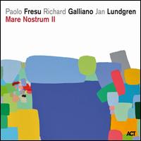 Mare Nostrum III - Paolo Fresu/Richard Galliano/Jan Lundgren