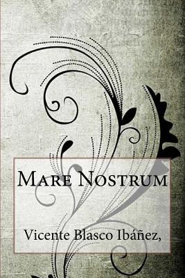 Mare Nostrum - Blasco Ibanez, Vicente