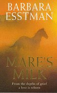 Mare's Milk - Esstman, Barbara