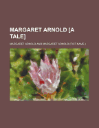 Margaret Arnold [A Tale]....
