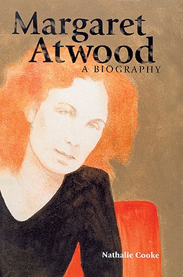 Margaret Atwood: A Biography - Cooke, Nathalie