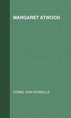Margaret Atwood, Second Edition - Howells, Coral Ann