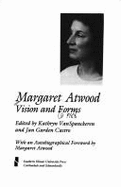 Margaret Atwood: Vision and Forms
