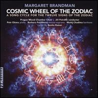 Margaret Brandman: Cosmic Wheel of the Zodiac - Barbora Pol?kov (mezzo-soprano); Matej Chadima (baritone); Petr O?ana (piano); Prague Chamber Choir (choir, chorus)