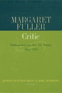 Margaret Fuller, Critic: Writings from the New-York Tribune, 1844-1846