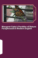 Margaret Gatty's Parables of Nature Paraphrased in Modern English