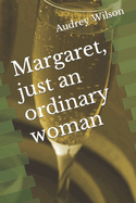 Margaret, just an ordinary woman