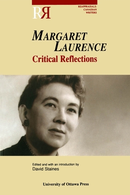 Margaret Laurence: Critical Reflections - Staines, David (Editor)
