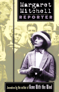 Margaret Mitchell, Reporter - Mitchell, Margaret, and Allen, Patrick (Editor)