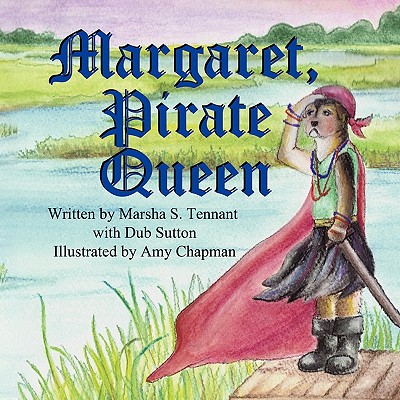 Margaret, Pirate Queen - Tennant, Marsha S, and Sutton, Dub (Contributions by)