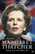 Margaret Thatcher, Volume 2: The Iron Lady - Campbell, John