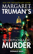 Margaret Truman's Undiplomatic Murder: A Capital Crimes Novel