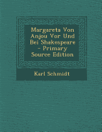 Margareta Von Anjou VOR Und Bei Shakespeare - Schmidt, Karl