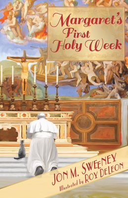 Margaret's First Holy Week - Sweeney, Jon M