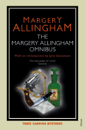 Margery Allingham Omnibus: Includes Sweet Danger, the Case of the Late Pig, the Tiger in the Smoke