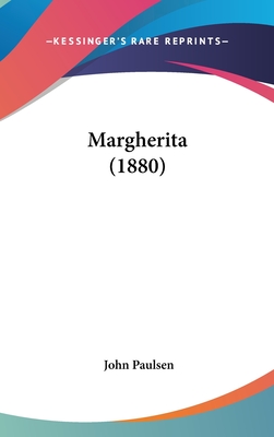 Margherita (1880) - Paulsen, John