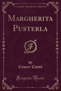 Margherita Pusterla (Classic Reprint)