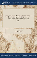 Margiana: Or, Widdrington Tower: A Tale of the Fifteenth Century; Vol. I