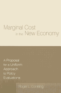 Marginal Cost in the New Economy: A Proposal for a Uniform Approach to Policy Evaluations: A Proposal for a Uniform Approach to Policy Evaluations