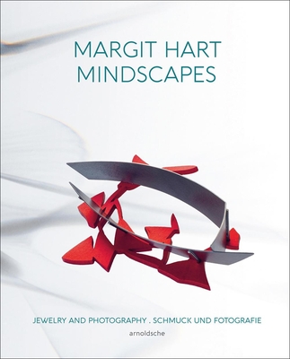 Margit Hart: Mindscapes. Jewelry and Photography - Aigner, Carl, and Schedlmayer, Nina