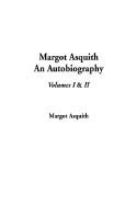 Margot Asquith, an Autobiography: Volumes I & II - Asquith, Margot