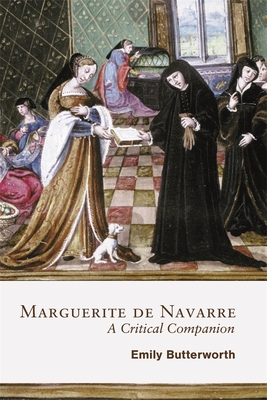 Marguerite de Navarre: A Critical Companion - Butterworth, Emily