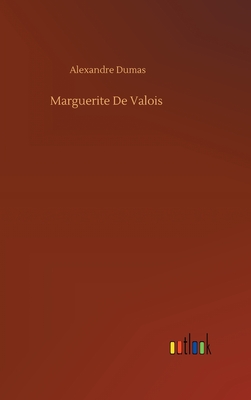 Marguerite De Valois - Dumas, Alexandre