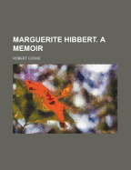 Marguerite Hibbert. a Memoir