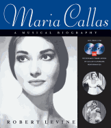 Maria Callas: A Musical Biography