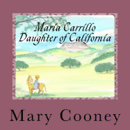 Maria Carrillo Daughter of California: Full Color Edition