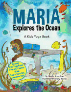 Maria Explores the Ocean: A Kids Yoga Book