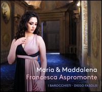 Maria & Maddalena - Boris Begelman (violin); Francesca Aspromonte (soprano); Francesco Lora (critical edition); I Barocchisti;...