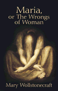 Maria, or the Wrongs of Woman