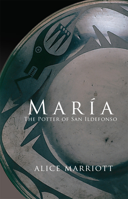 Maria: The Potter of San Idlefonso - Marriott, Alice Lee, and Lefranc, Margaret