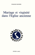 Mariage Et Virginit? Dans l'Eglise Ancienne: (Ier - Iiie Si?cles)