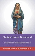 Marian Lenten Devotional: Daily Meditations and Prayers from Ash Wednesday to Holy Saturday on the Sorrows of Mary at the Passion of Christ