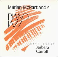 Marian McPartland's Piano Jazz with Guest Barbara Carroll - Marian McPartland / Barbara Carroll