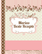 Marias Beste Rezepte: Das personalisierte Rezeptbuch "Maria" zum Selberschreiben f?r 120 Rezept Favoriten mit Inhaltsverzeichnis uvm. - edles, Scrapbook Design - ca. A4 Softcover (leeres Kochbuch)