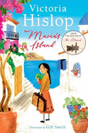 Maria's Island: From Victoria Hislop, international bestselling author of THE ISLAND - a powerful, beautifully illustrated full colour story for young readers about courage, compassion, shame and difference