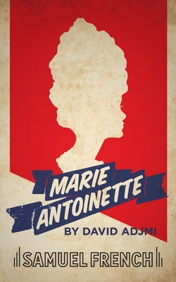 Marie Antoinette - Adjmi, David
