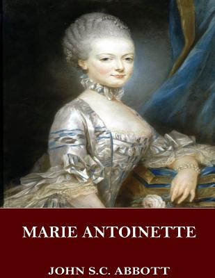 Marie Antoinette - Abbott, John S C