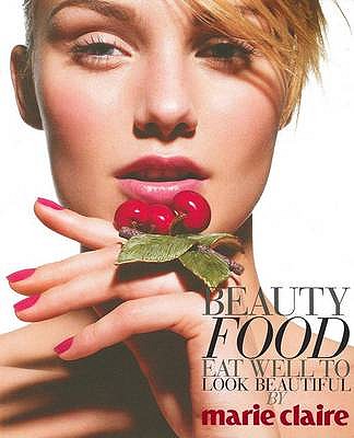 Marie Claire Beauty Food - Milgram, Josette