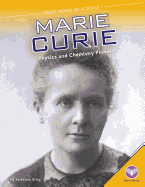 Marie Curie: Physics and Chemistry Pioneer: Physics and Chemistry Pioneer - Krieg, Katherine