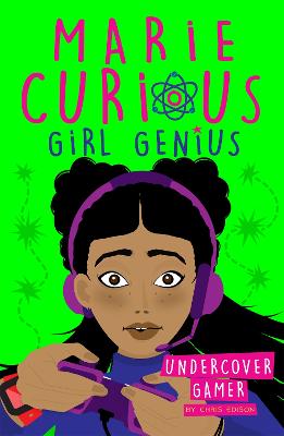 Marie Curious, Girl Genius: Undercover Gamer: Book 3 - Edison, Chris