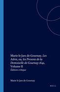 Marie Le Jars de Gournay, Les Advis, Ou, Les Presens de la Demoiselle de Gournay 1641, Volume II: ?dition Critique