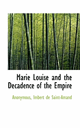 Marie Louise and the Decadence of the Empire