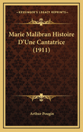 Marie Malibran Histoire D'Une Cantatrice (1911)