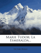 Marie Tudor: La Esmeralda...